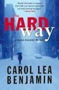 The Hard Way by Carol Lea Benjamin