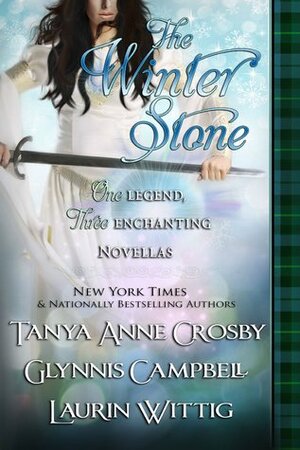 The Winter Stone by Glynnis Campbell, Laurin Wittig, Tanya Anne Crosby