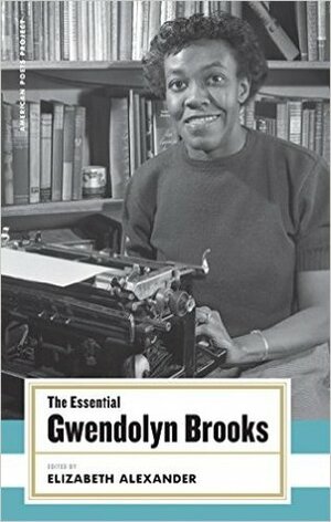 The Essential Gwendolyn Brooks by Gwendolyn Brooks