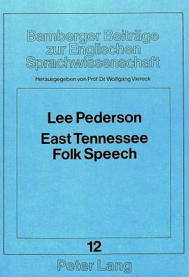 East Tennessee Folk Speech: A Synopsis by Lee Pederson, Corinna Otto Herr