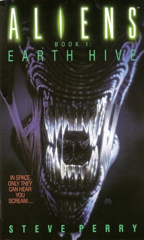 Aliens: Earth Hive by Steve Perry, Mark A. Nelson, Mark Verheiden