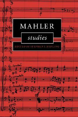 Mahler Studies by Stephen E. Hefling