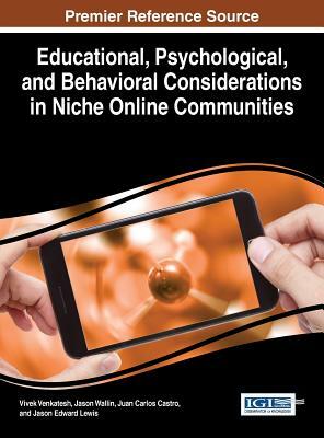 Educational, Psychological, and Behavioral Considerations in Niche Online Communities by Venkatesh