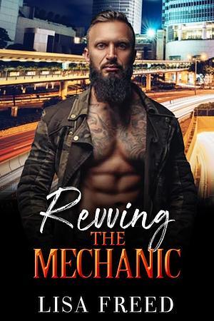 Revving the mechanic by Lisa Freed