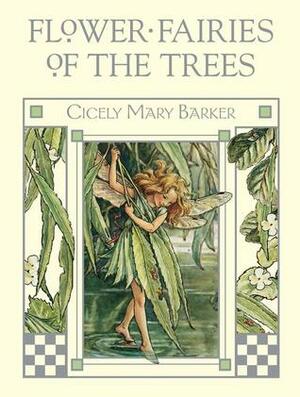 Flower Fairies of the Trees by Cicely Mary Barker