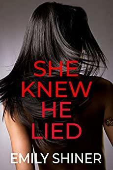 She Knew He Lied by Emily Shiner