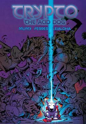 Trypto the Acid Dog by Miguel Ferrer, Bill Mumy