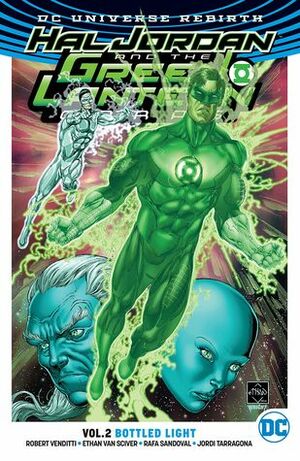 Hal Jordan and The Green Lantern Corps, Vol. 2: Bottled Light by Dave Sharpe, Jordi Tarragona, Tomeu Morey, Robert Venditti, Rafa Sandoval, Jason Wright, Ed Benes, Ethan Van Sciver