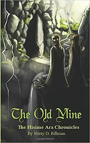 The Old Mine by Misty D. Billman