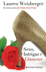 Sexo, Intrigas e Glamour by Lauren Weisberger