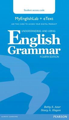 Understanding and Using English Grammar Mylab English & Etext Access Code Card by Betty Azar, Stacy Hagen