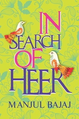 In Search of Heer by Manjul Bajaj