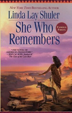 She Who Remembers by Linda Lay Shuler