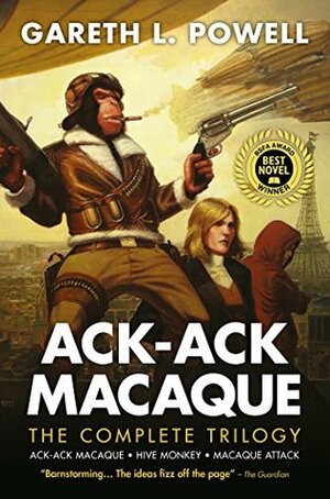 Ack-Ack Macaque: The Complete Trilogy by Gareth L. Powell