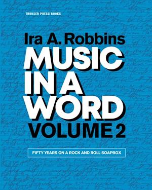 Music in a Word Volume 2: Fandom and Fascinations  by Ira A. Robbins