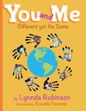 You and Me: Different yet the Same by Lynnda Robinson
