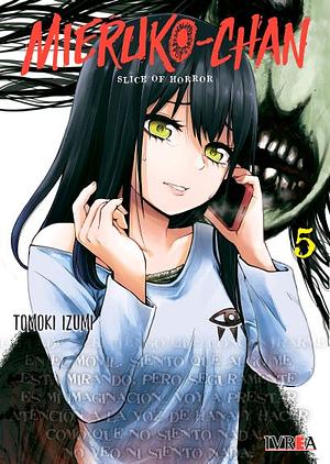 Mieruko-Chan — Slice of Horror Vol. 5 by Tomoki Izumi