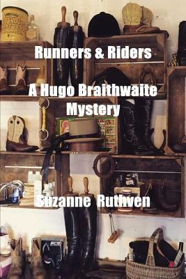 Runners & Riders - A Hugo Braithwaite Mystery - Book 3 by Suzanne Ruthven