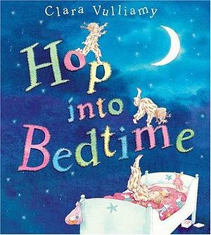 Hop Into Bedtime by Clara Vulliamy