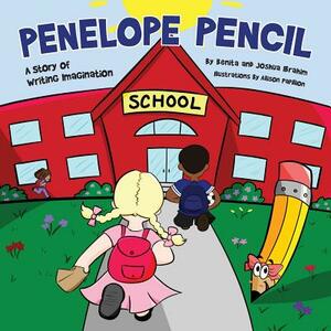 Penelope Pencil: A Story of Writing Imagination by Benita Ibrahim, Joshua Ibrahim