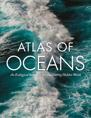 Atlas of Oceans: An Ecological Survey of Underwater Life by John Farndon