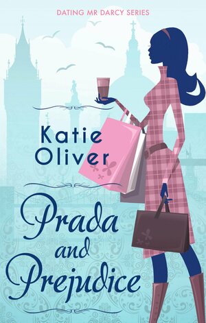 Prada And Prejudice by Katie Oliver