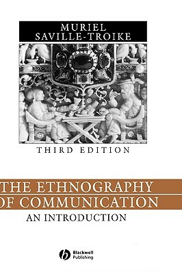 Ethnography of Communication 3e by Muriel Saville-Troike