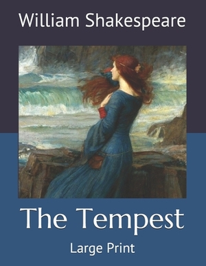 The Tempest: Large Print by William Shakespeare