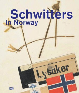 Schwitters in Norway by Kurt Schwitters, Terje Thingvold, Karin Orchard, Isabel Schulz