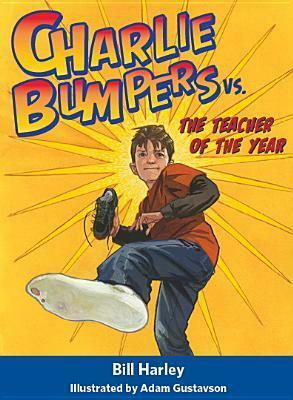 Charlie Bumpers vs. the Teacher of the Year by Bill Harley, Adam Gustavson