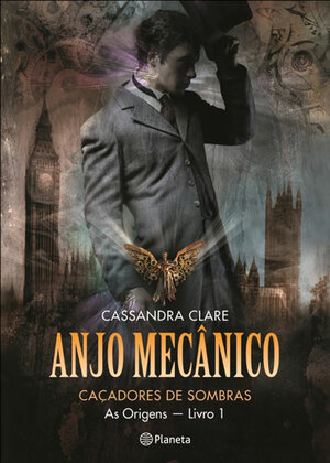 Anjo Mecânico by Cassandra Clare