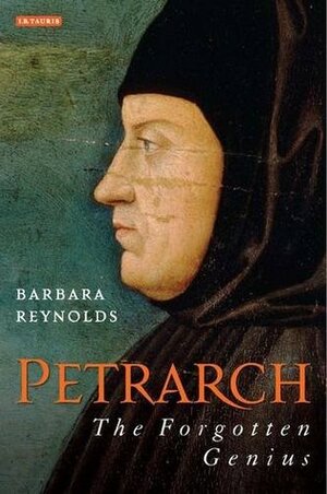 Petrarch: The Forgotten Genius by Barbara Reynolds