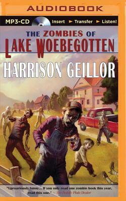 The Zombies of Lake Woebegotten by Harrison Geillor