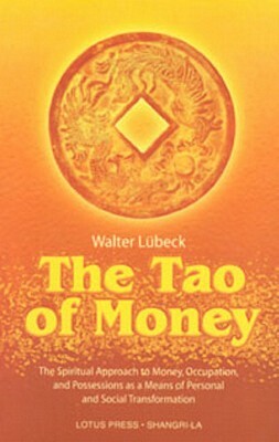 The Tao of Money by Walter Luebeck