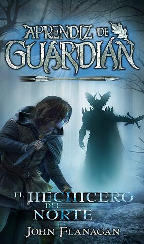 El Hechicero del Norte by John Flanagan
