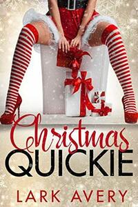 Christmas Quickie by Lark Avery