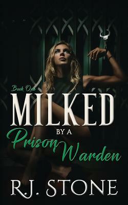 Milked by a Prison Warden by R. J. Stone