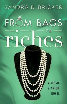 From Bags to Riches: A Jessie Stanton Novel - Book 3 by Sandra D. Bricker