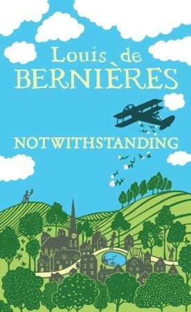 Notwithstanding by Louis de Bernières