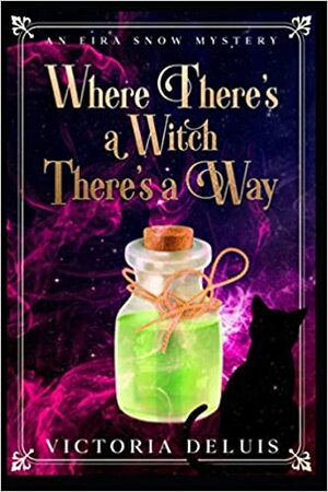 Where There's a Witch, There's a Way by Victoria DeLuis