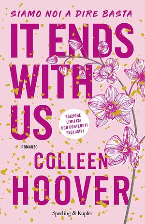 It ends with us. Siamo noi a dire basta by Colleen Hoover