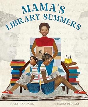 Mama's Library Summers: A Picture Book by Daria Peoples, Melvina Noel