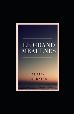 Le Grand Meaulnes illustree by Alain-Fournier