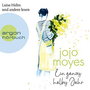  Ein ganzes halbes Jahr by Jojo Moyes