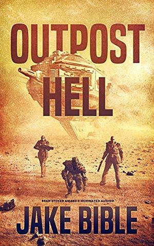 Outpost Hell by Jake Bible