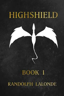 Highshield: Book 1 by Randolph LaLonde