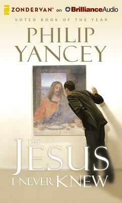 The Jesus I Never Knew by Philip Yancey