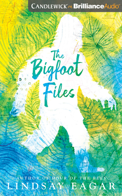 The Bigfoot Files by Lindsay Eagar