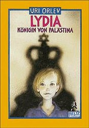 Lydia, Königin von Palästina : Roman by Uri Orlev