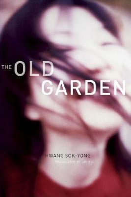 The Old Garden by Hwang Sok-yong